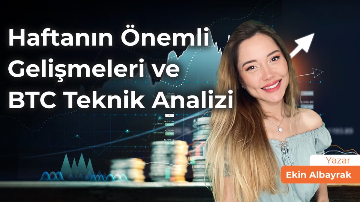 Haftanın Değerli Gelişmeleri ve BTC Teknik Tahlili 3-9 Nisan